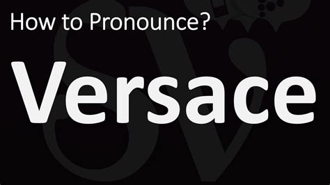 pronunciación versace|Versace pronunciation uk.